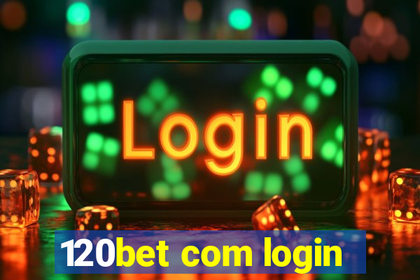 120bet com login